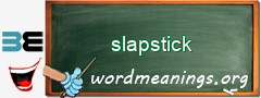 WordMeaning blackboard for slapstick